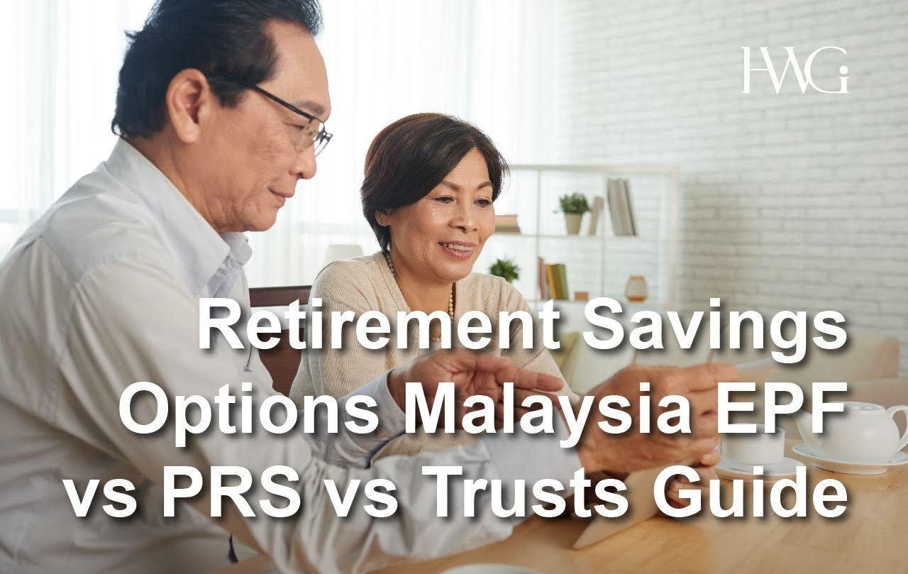 Retirement Savings Options in Malaysia Comparison (EPF, PRS, Trusts)